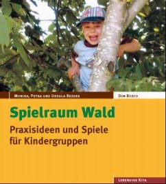 Spielraum Wald - Bezdek, Monika; Bezdek, Petra; Bezdek, Ursula