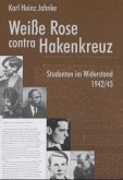 Weisse Rose contra Hakenkreuz