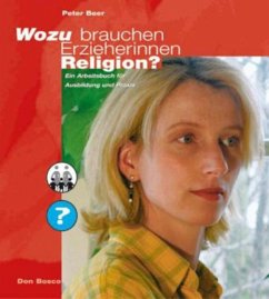 Wozu brauchen Erzieherinnen Religion? - Beer, Peter