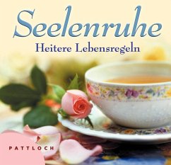 Seelenruhe, Heitere Lebensregeln - Altemöller, Eva-Maria