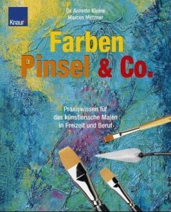Farben, Pinsel & Co. - Kleine, Annette; Metzner, Marcus