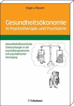 Gesundheitsökonomie in Psychotherapie und Psychiatrie - Vogel, Heiner / Wasem, Jürgen (Hgg.)