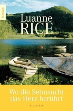 Wo die Sehnsucht das Herz berührt - Rice, Luanne