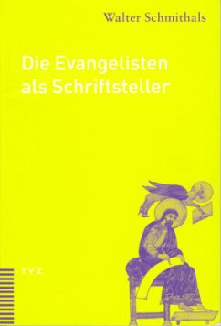 Die Evangelisten als Schriftsteller - Schmithals, Walter