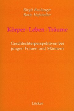 Körper, Leben, Träume - Buchinger, Birgit; Hofstadler, Beate