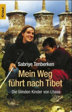 Mein Weg führt nach Tibet - Tenberken, Sabriye