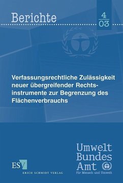 Verfassungsrechtliche Zulässigkeit neuer übergreifender Rechtsinstrumente zur Begrenzung des Flächenverbrauchs