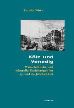 Köln und Venedig - Wirtz, Carolin