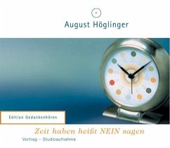 Zeit haben heißt NEIN sagen - Höglinger, August