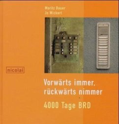 Vorwärts immer, rückwärts nimmer - Bauer, Moritz; Wickert, Jo