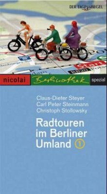 Radpartien im Berliner Umland - Band I: Hrsg.: Der Tagesspiegel (Berlinothek)