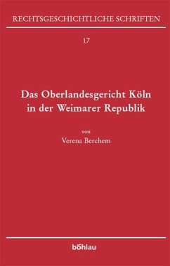 Das Oberlandesgericht Köln in der Weimarer Republik - Berchem, Verena