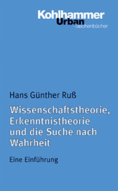 Wissenschaftstheorie, Erkenntnistheorie und die Suche nach Wahrheit - Ruß, Hans G.