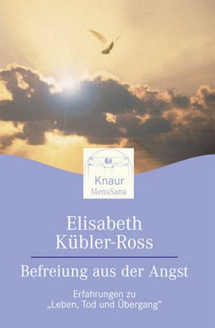 Befreiung aus der Angst - Kübler-Ross, Elisabeth