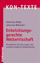 Entwicklungsgerechte Weltwirtschaft - Müller, Johannes; Wallacher, Johannes