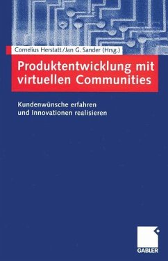 Produktentwicklung mit virtuellen Communities - Herstatt, Cornelius / Sander, Jan G. (Hgg.)