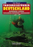 Deutschland - Brandenburg, Hamburg, Mecklenburg-Vorpommern, Niedersachsen / Tauchreiseführer Bd.34
