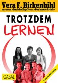 Trotzdem lernen Trotzdem lernen