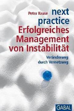 Next practice, Erfolgreiches Management von Instabilität - Kruse, Peter