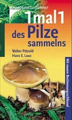 1 mal 1 des Pilzesammelns - Pätzold, Walter; Laux, Hans E.