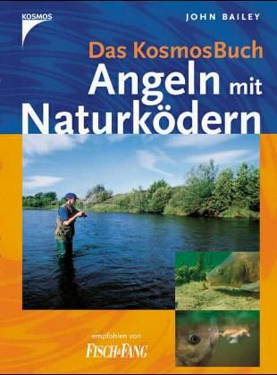 Das KosmosBuch Angeln mit Naturködern Das KosmosBuch Angeln mit Naturködern