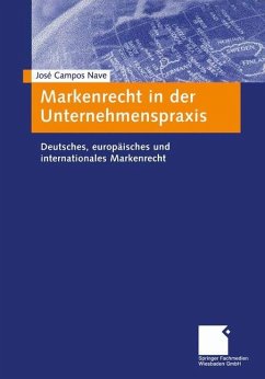 Markenrecht in der Unternehmenspraxis - Campos Nave, José A.