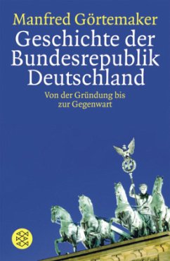 Geschichte der Bundesrepublik Deutschland - Görtemaker, Manfred