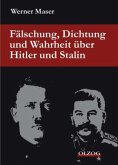 Fälschung, Dichtung und Wahrheit über Hitler und Stalin