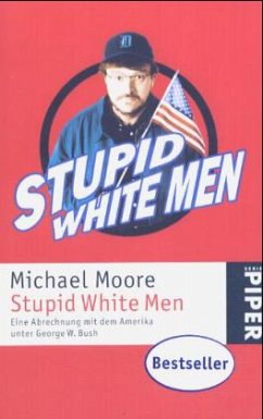 Stupid White Men, dt. Ausgabe - Moore, Michael