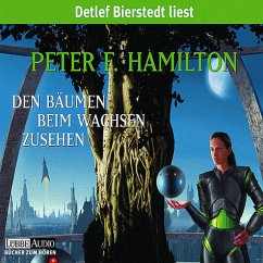 Den Bäumen beim wachsen zusehen, 2 Audio-CDs - Hamilton, Peter F.