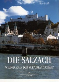 Die Salzach - Ein Flussporträt - Roth, Hans;Petz-Gleichner, Regina;Krätzl, Franz