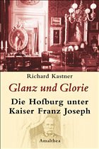 Glanz und Glorie - Kastner, Richard H.