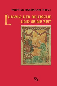 Ludwig der Deutsche und seine Zeit - Hartmann, Wilfried (Hrsg.)