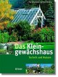 Das Kleingewächshaus - Bild 1