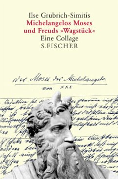 Michelangelos Moses und Freuds 'Wagstück' - Grubrich-Simitis, Ilse