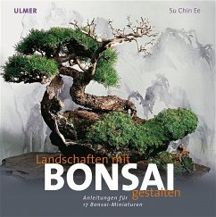 Landschaften gestalten mit Bonsai - Su Chin Ee