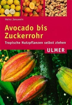 Avocado bis Zuckerrohr - Jenuwein, Heinz