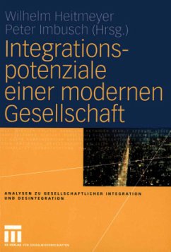 Integrationspotenziale einer modernen Gesellschaft - Heitmeyer, Wilhelm / Imbusch, Peter (Hgg.)