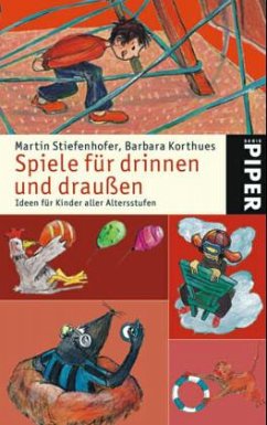 Spiele für drinnen und draußen - Stiefenhofer, Martin; Korthues, Barbara