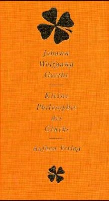 Kleine Philosophie des Glücks - Goethe, Johann Wolfgang von