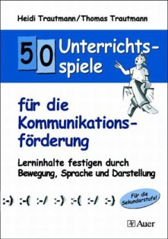 50 Unterrichtsspiele für die Kommunikationsförderung - Trautmann, Heidi; Trautmann, Thomas