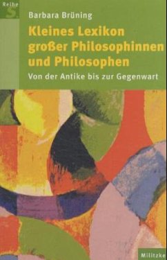 Kleines Lexikon großer Philosophinnen und Philosophen - Brüning, Barbara