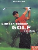 Einfach besser Golf spielen Einfach besser Golf spielen