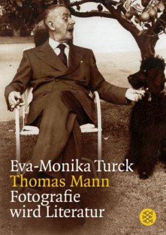 Thomas Mann, Fotografie wird Literatur - Turck, Eva-Monika