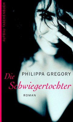 Die Schwiegertochter - Gregory, Philippa