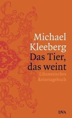 Das Tier, das weint - Kleeberg, Michael
