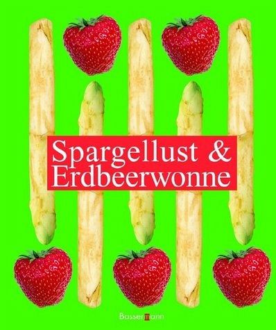 Spargellust & Erdbeerwonne Spargellust & Erdbeerwonne