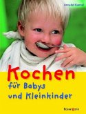 Kochen für Babys und Kleinkinder