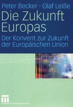 Die Zukunft Europas - Becker, Peter;Leiße, Olaf