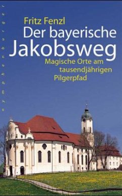 Der bayerische Jakobsweg - Fenzl, Fritz